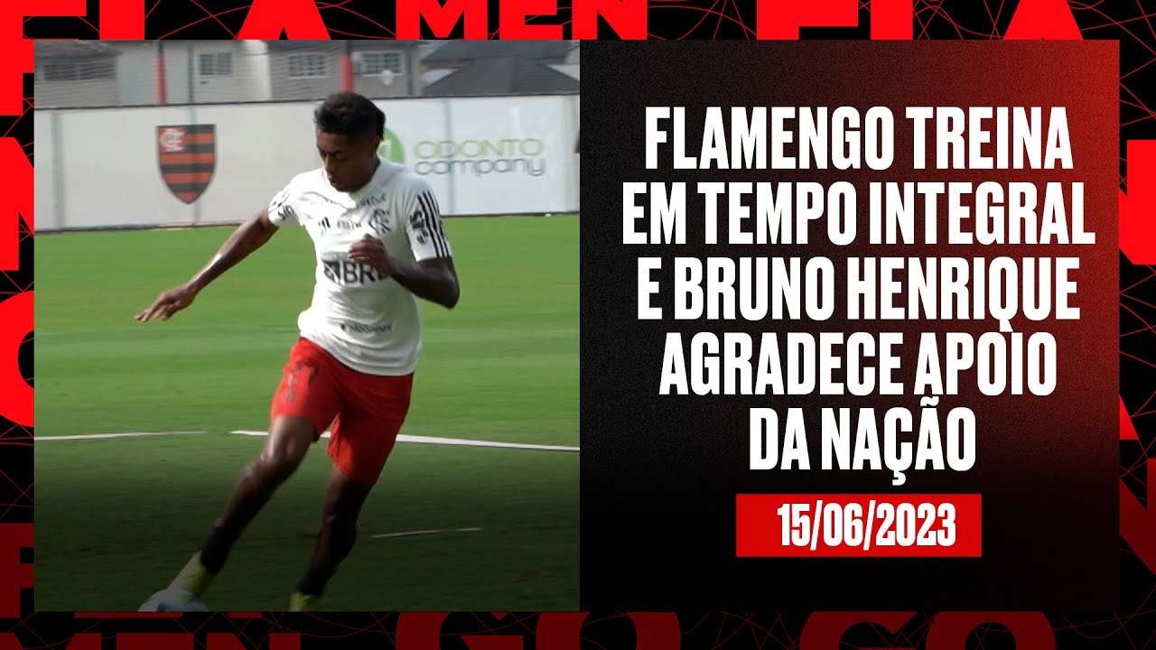 TV Fla Flamengo treina em tempo integral e Bruno Henrique agradece apoio da Nação