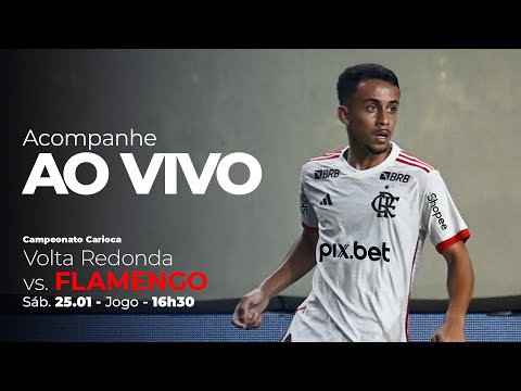 Campeonato Carioca – Volta Redonda x Flamengo – PRÉ E PÓS-JOGO EXCLUSIVO FLATV – AO VIVO – 25/01