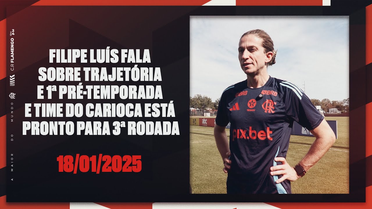 TV Fla Filipe Luís fala sobre trajetória e 1ª pré-temporada e time do Carioca está pronto para 3ª rodada