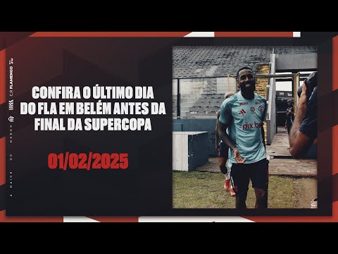 Confira o último dia do Flamengo em Belém antes da final da Supercopa