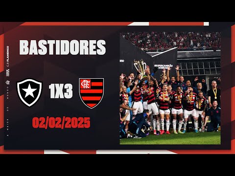 Bastidores – Final – Supercopa Rei 2025 | Botafogo 1×3 Flamengo