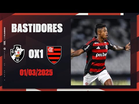 Bastidores | Vasco 0x1 Flamengo