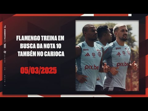 Flamengo treina em busca da nota 10 também no Carioca