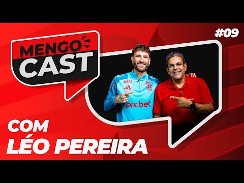 LÉO PEREIRA –  MENGOCAST #9