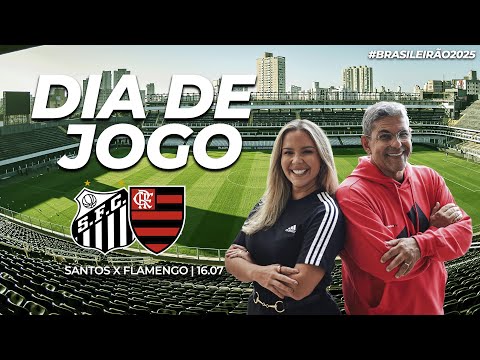 🔴 AO VIVO:   SANTOS X FLAMENGO | PRÉ-JOGO + NARRAÇÃO | BRASILEIRÃO (16/07/25)