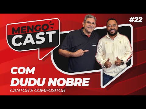 DUDU NOBRE – MENGOCAST #22