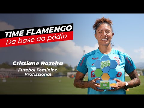 CRISTIANE ROZEIRA | TIME FLAMENGO – DA BASE AO PÓDIO