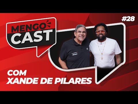 XANDE DE PILARES – MENGOCAST #28
