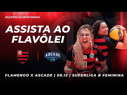🔴 AO VIVO: FLAMENGO X ASCADE | SUPERLIGA B DE VOLEIBOL FEMININO (09/12/25)