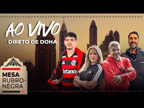 🔴 AO VIVO: MESA RUBRO-NEGRA – DIRETO DE DOHA | 09/12