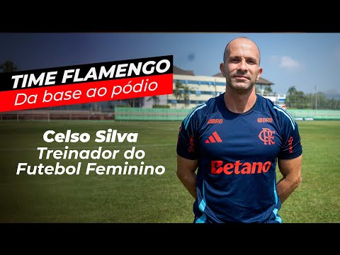 CELSO SILVA  | TIME FLAMENGO – DA BASE AO PÓDIO