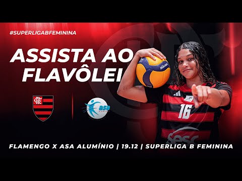 🔴 AO VIVO: FLAMENGO X ASA ALUMÍNIO | SUPERLIGA B DE VOLEIBOL FEMININO (19/12/25)