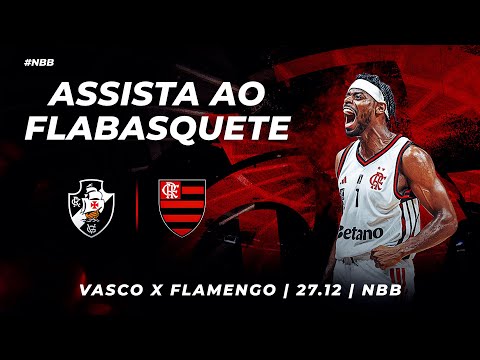 🔴 AO VIVO:  VASCO x FLAMENGO | NBB – 27/12